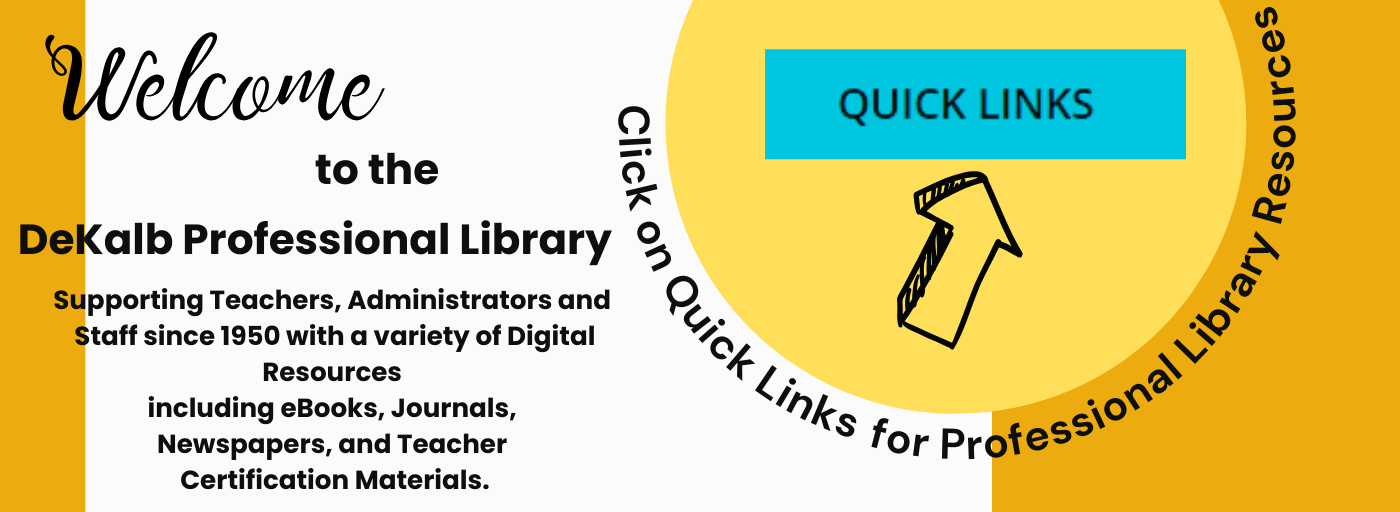 Welcome to the DeKalb Professional Library.  Visit Quick Links!